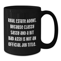 Load image into Gallery viewer, Funny Real Estate Agent Gifts, Gifts from Friends, Inspirational Black Coffee Mug, Real Estate Agent Graduation Unique Gifts, Gifts for Real Estate Agent - Additional
