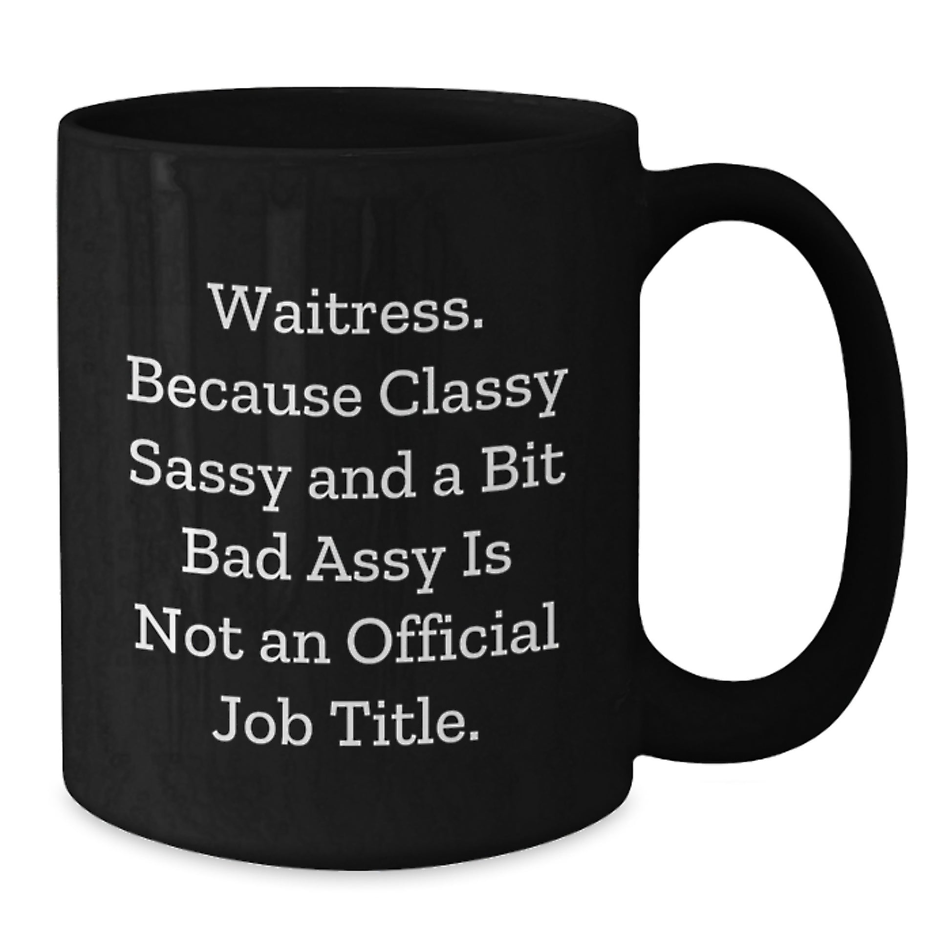Funny Waitress Gifts from Friends, Black Coffee Mugs for Waitress, Classy Sassy and a Bit Fearlessy Graduation Unique Gifts - Additional