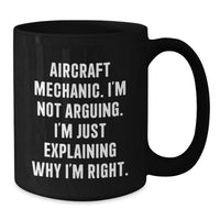 Load image into Gallery viewer, Aircraft Mechanic Birthday Unique Gift Funny Quote Black Coffee Mugs from Friends for Men, Gifts from Family to Coworkers, Unique Unique Gifts for Him, Her, Men, Women, Friends, Coworkers, Family - Additional
