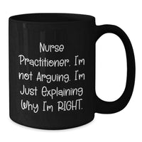 Load image into Gallery viewer, Nurse Practitioner Humor Gifts from Friends, Family, or Coworkers - Quote Coffee Mug for Graduation, Nurse Practitioner Appreciation, and More - Funny Mugs for Women and Men - Additional
