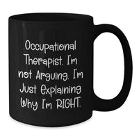 Load image into Gallery viewer, Occupational Therapist Gifts, Funny Quote Coffee Mug, Gifts from Coworkers for Occupational Therapist, 11oz Black - Additional
