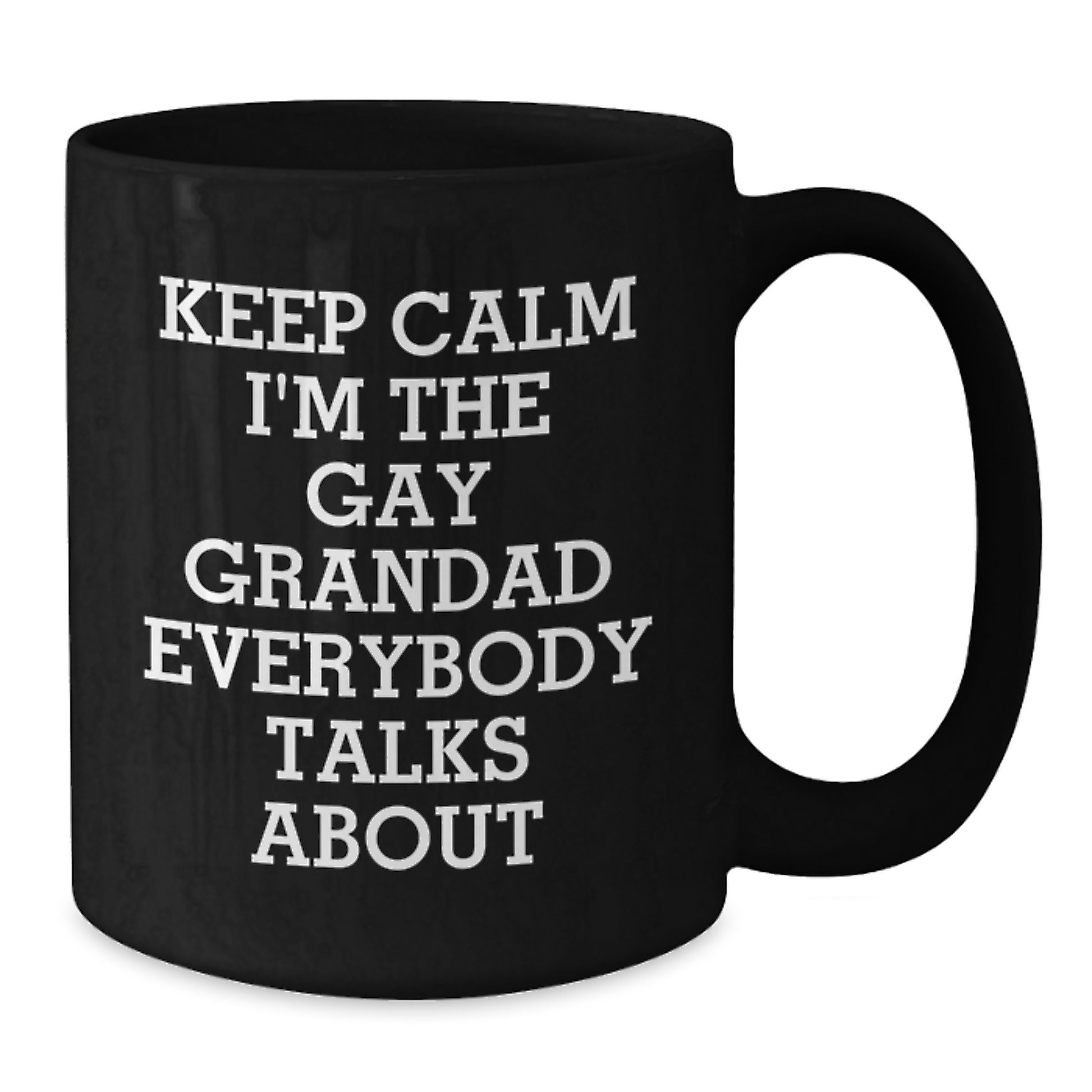 Funny Grandad Gifts for Him, 'Keep Calm I'm The Gay Grandad Everybody Talks About' Black Coffee Mug, Graduation Unique Gifts from Family - Additional