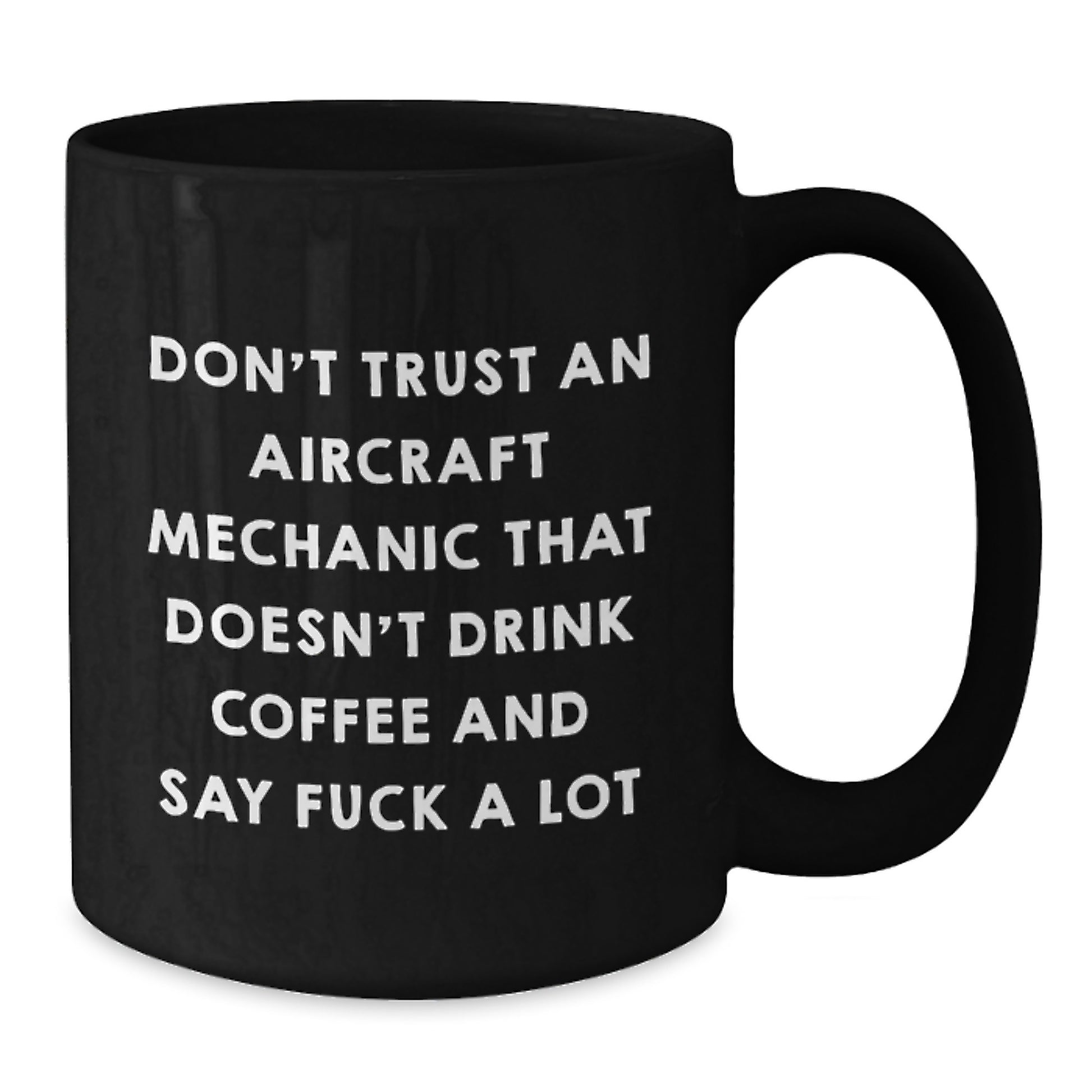 Funny Aircraft Mechanic Gifts from Friends, Unique Black Coffee Mugs for Men and Women, Inspirational Quote, Graduation Unique Gifts, Gifts for Him from Her, Gifts from Family to Aircraft Mechanic - Additional