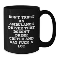 Load image into Gallery viewer, Ambulance Driver Gifts: Funny Coffee Mug for Ambulance Driver, Black Ceramic Mug for Graduation, Gifts from Friends, Gifts for Ambulance Driver Men - Additional

