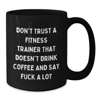 Load image into Gallery viewer, Funny Fitness Trainer Gifts, Black Coffee Mug for Birthday, &#39;Don&#39;t Trust A Fitness Trainer...&#39; Quote, Gifts from Men, Women, Friends, Coworkers, Family - Additional
