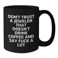 Load image into Gallery viewer, Jeweler Gifts: Funny Quote Coffee Mug, Gifts from Men to Jeweler, Black Coffee Mug for Graduation - Additional
