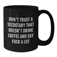 Load image into Gallery viewer, Funny Secretary Gifts, Black Coffee Mug - &#39;Don&#39;t Trust A Secretary...&#39; - Birthday Unique Gifts from Friends, Coworkers to Secretary - Additional
