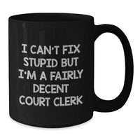 Load image into Gallery viewer, Court Clerk Humor Black Coffee Mug, Funny Gifts from Men to Women, Friends, Coworkers, Family for Birthday - Additional
