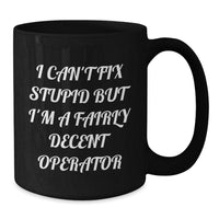 Load image into Gallery viewer, Operator Black Coffee Mug - Funny Quote Gift for Operator Friends, Birthday Unique Gifts, Gifts from Men to Operator Colleagues - Additional
