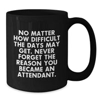 Load image into Gallery viewer, Gifts for Attendants - Funny Christmas Black Coffee Mug - Inspirational Quote for Men or Women Friends - Additional
