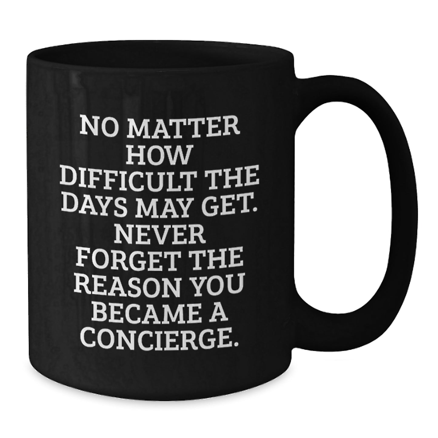 Inspirational Concierge Quotes, Gifts from Friends for Concierge, Black Coffee Mug, Birthday Unique Gifts, Gifts for Concierge - Additional