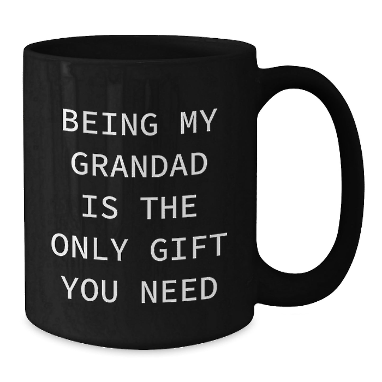 Funny Grandad Black Coffee Mugs, Gifts from Family to Grandad, Unique Grandad Gifts for Christmas, Being My Grandad Is The Only Gift You Need, Black Coffee Mug for Grandad - Additional