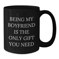 Load image into Gallery viewer, Funny Sweetheart Gifts from Men to Sweetheart on Birthday with Black Coffee Mug - &#39;Being My Sweetheart Is The Only Gift You Need&#39; - Additional
