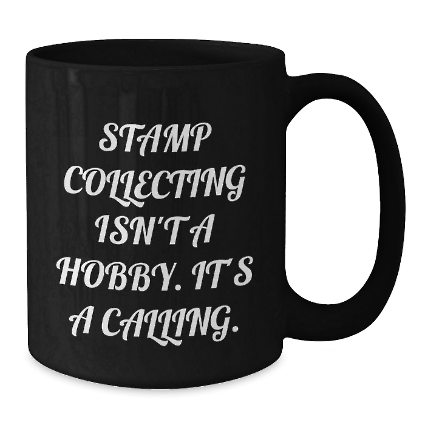 Funny Stamp Collecting Gifts for Him, Unique Christmas Unique Mugs, 'Stamp Collecting Isn't A Hobby. It's A Calling.' Black Coffee Mug, Gifts from Men to Friends - Additional