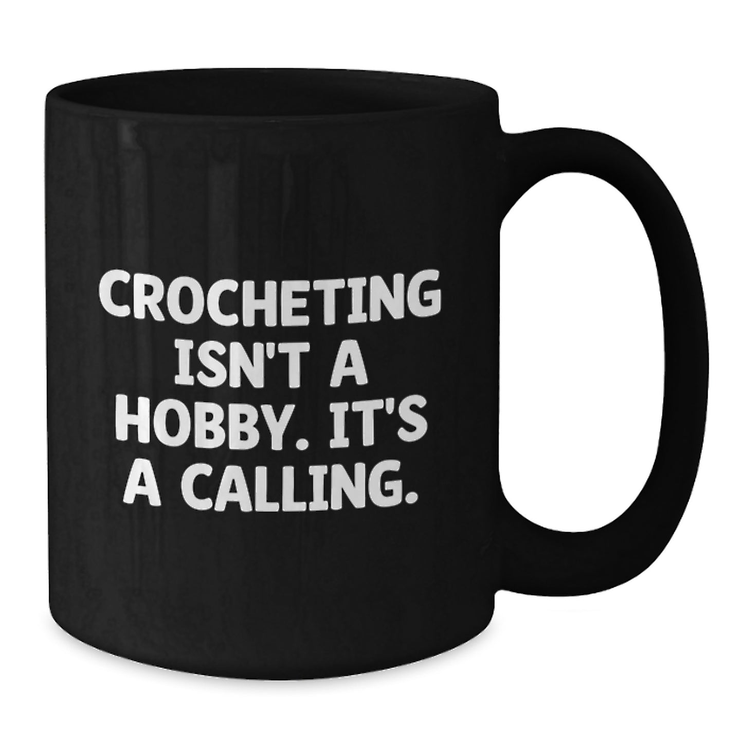 Crocheting Isn't A Calling, Funny Crocheting Gifts for Women Men Friends Family, Black Coffee Mug for Crocheting Enthusiasts, Christmas Unique Gifts from Friends to Family - Additional