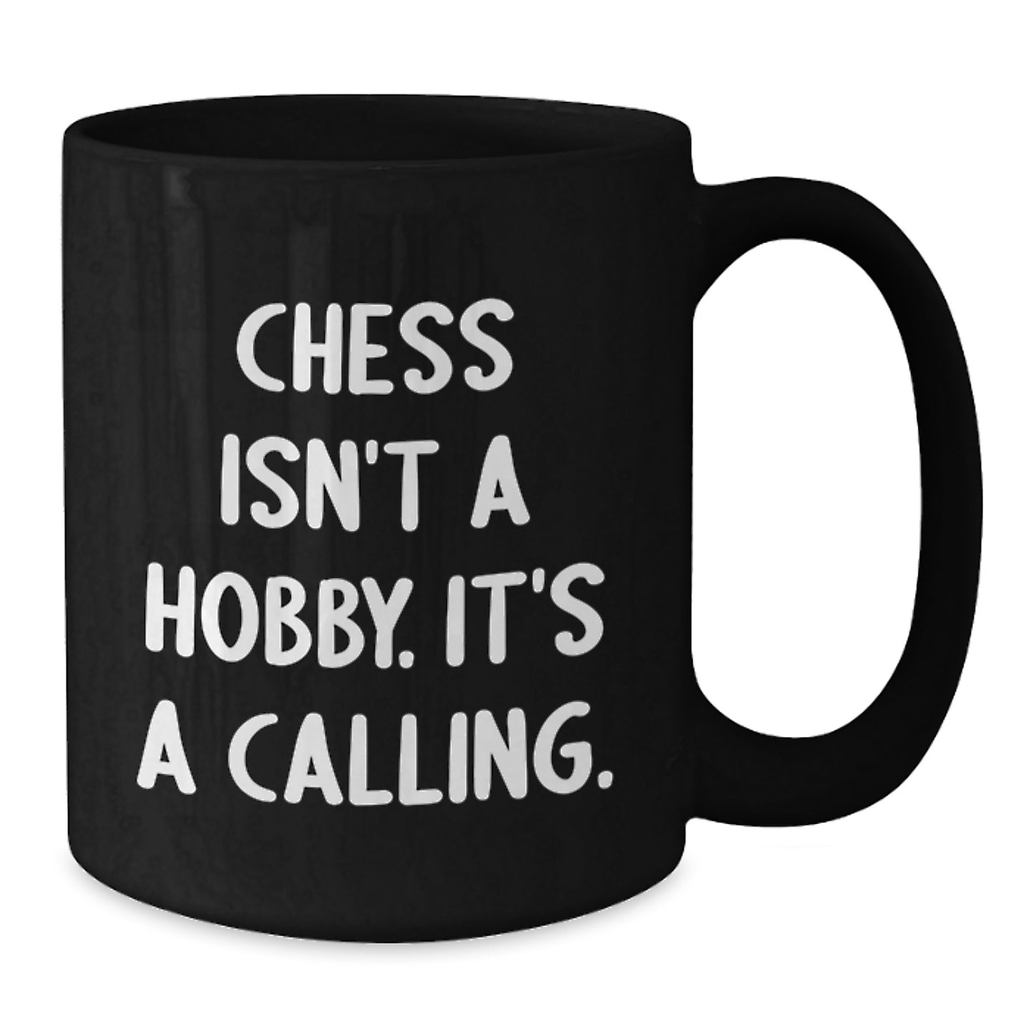Funny Chess Gifts for Men from Friends - 'Chess Isn't A Hobby. It's A Calling.' Black Coffee Mug for Christmas Unique Presents - Additional
