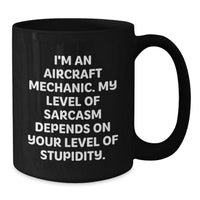 Load image into Gallery viewer, Funny Aircraft Mechanic Gifts from Friends for Men - &#39;I&#39;m An Aircraft Mechanic&#39; Black Coffee Mug, Unique Christmas Memorable Presents for Him - Additional
