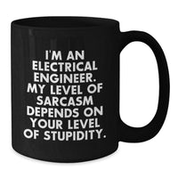 Load image into Gallery viewer, Electrical Engineer Gifts Funny Quote Black Coffee Mug, Gifts from Friends, Gifts for Electrical Engineer, Birthday Unique Gifts - Additional
