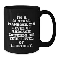 Load image into Gallery viewer, Funny General Manager Gifts for Coworkers, Black Coffee Mugs, I&#39;m A General Manager Gifts from Friends, Unique Christmas Unique Gifts for Men - Additional
