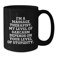 Load image into Gallery viewer, Funny Massage Therapist Gifts from Friends, Unique Black Coffee Mugs for Christmas, Sarcasm Humor, Perfect for Coworkers and Family - Additional
