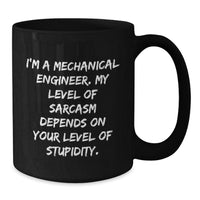 Load image into Gallery viewer, Funny Sarcasm Mechanical Engineer Gifts from Men to Friends, Unique Black Coffee Mug for Christmas Unique Gifts - Additional
