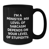 Load image into Gallery viewer, Funny Minister Gifts from Friends for Men at Christmas Time - Black Coffee Mug with Sarcasm Quote - Additional
