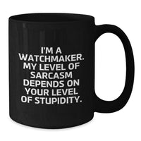 Load image into Gallery viewer, Funny &#39;I&#39;m A Watchmaker&#39; Black Coffee Mug Gifts for Watchmaker Friends and Family, Perfect Unique Christmas Unique Gifts from Men to Watchmaker - Additional
