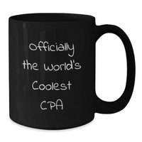 Load image into Gallery viewer, Funny CPA Gifts from Men, Black Coffee Mugs for CPA Enthusiasts, Officially The World&#39;s Coolest Cpa Quote Christmas Unique Gifts - Additional
