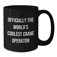 Load image into Gallery viewer, Funny Gifts for Crane Operator - Officially The World&#39;s Coolest Crane Operator Black Coffee Mug Gifts from Friends and Family - Additional
