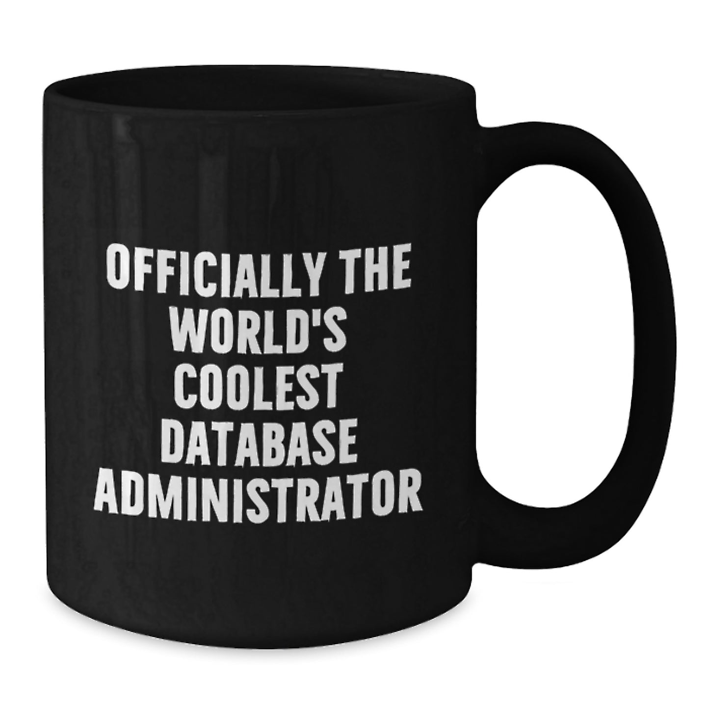 Funny Database Administrator Gifts for Men - 'Officially The World's Coolest' Black Coffee Mug, Christmas Unique - Additional
