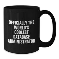 Load image into Gallery viewer, Funny Database Administrator Gifts for Men - &#39;Officially The World&#39;s Coolest&#39; Black Coffee Mug, Christmas Unique - Additional
