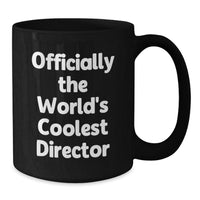 Load image into Gallery viewer, Funny Director Gifts from Men to Men - Black Christmas Unique Mug with &#39;Officially The World&#39;s Coolest Director&#39; Quote, Perfect for Coffee Lovers - Additional
