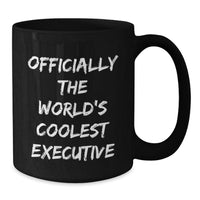 Load image into Gallery viewer, Funny Executive Black Coffee Mugs Officially The World&#39;s Coolest Executive Gifts from Men Friends Coworkers to Executive Friends Coworkers Unique Christmas Unique Gifts - Additional
