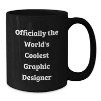 Load image into Gallery viewer, Graphic Designer Gifts from Friends, Cool Mugs for Birthday, Officially The World&#39;s Coolest Graphic Designer Quote on Black Ceramic Mug, 11oz or 15oz - Additional
