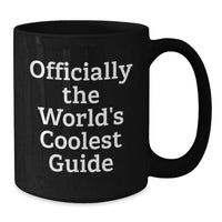 Load image into Gallery viewer, Funny Gifts for Guide Lovers, Officially The World&#39;s Coolest Guide Black Coffee Mugs, Christmas Unique Gifts from Friends - Additional

