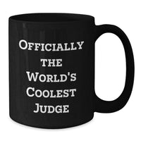Load image into Gallery viewer, Funny Judge Gifts for Him - Officially The World&#39;s Coolest Judge Black Coffee Mug, Gifts from Men, Christmas Unique Gifts for Judge, Black Coffee Mug - Additional
