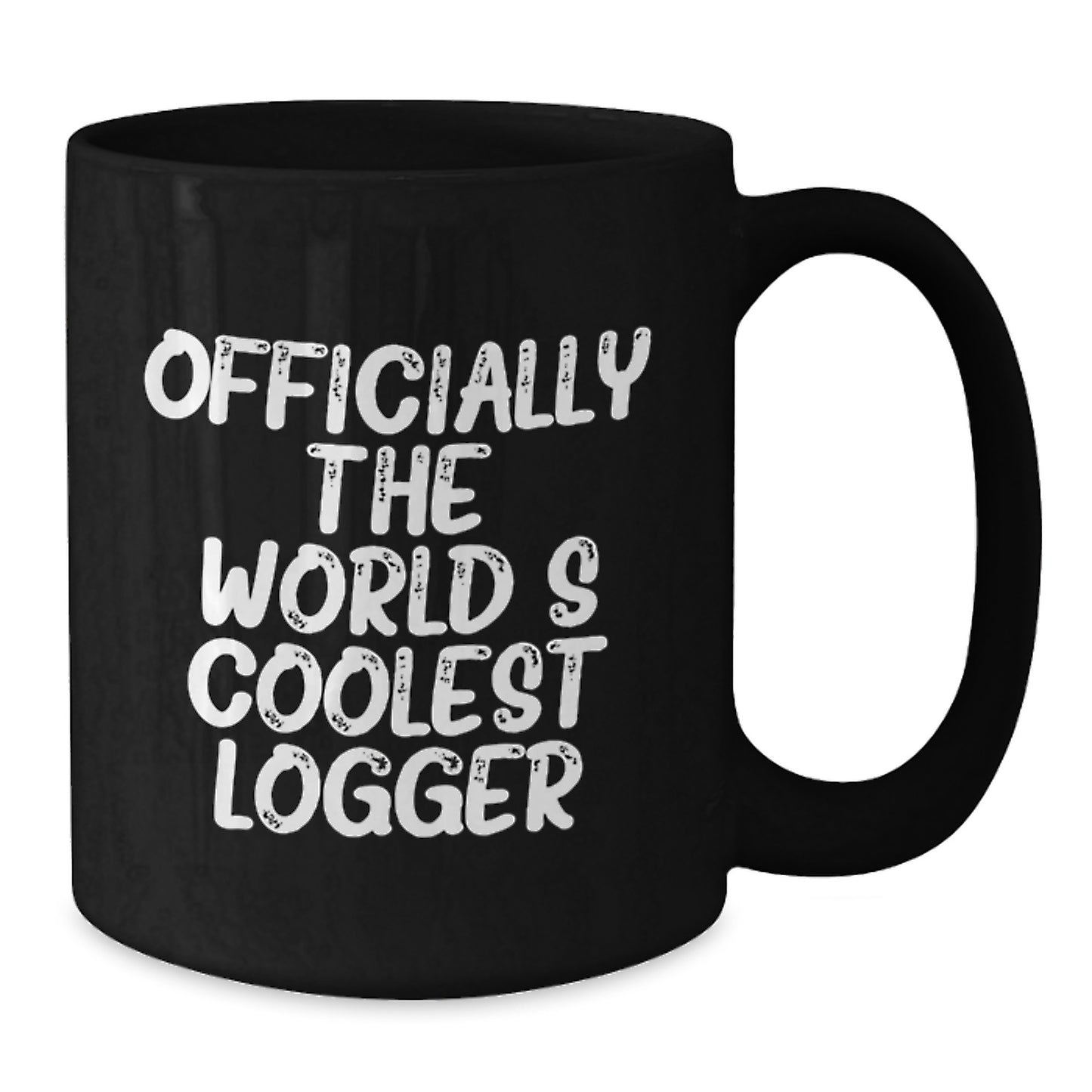 Funny Logger Gifts for Men - Christmas Unique Gifts from Friends - Black Coolest Coffee Mug Officially The Worlds Coolest Logger - Additional