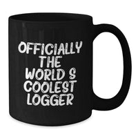Load image into Gallery viewer, Funny Logger Gifts for Men - Christmas Unique Gifts from Friends - Black Coolest Coffee Mug Officially The Worlds Coolest Logger - Additional
