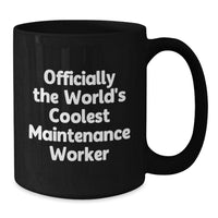 Load image into Gallery viewer, Maintenance Worker Funny Quote Gifts from Men for Family Black Coffee Mugs - Officially The World&#39;s Coolest Maintenance Worker Christmas Unique Mugs - Additional
