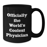 Load image into Gallery viewer, Funny Physician Gifts for Men, Unique Black Coffee Mug for Christmas, &#39;Officially The World&#39;s Coolest Physician&#39; - Additional
