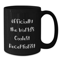 Load image into Gallery viewer, Funny Gifts for The World's Coolest Receptionist, Black Coffee Mug for Christmas Unique Gifts from Friends to Coworkers, Officially The World's Coolest Receptionist Quote Black Ceramic Mug - Additional
