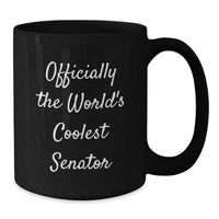 Load image into Gallery viewer, Funny Senator Gifts from Friends for Men - Officially The World&#39;s Coolest Senator Black Coffee Mug, Christmas Unique Gifts - Additional
