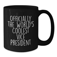 Load image into Gallery viewer, Funny Vice President Gifts, Christmas Unique Gifts for Vice President, Black Coffee Mug Officially The World&#39;s Coolest Vice President - Additional
