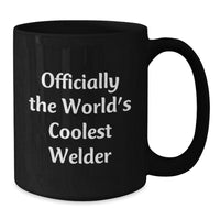 Load image into Gallery viewer, Funny Welder Gifts for Men, &#39;Officially The World&#39;s Coolest Welder&#39; Black Coffee Mug, Christmas Unique Presents - Additional
