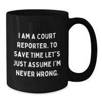 Load image into Gallery viewer, Funny Court Reporter Gifts from Friends, Unique Black Coffee Mugs for Court Reporter, &#39;I Am A Court Reporter&#39; Mug, Christmas Unique Gifts for Court Reporter - Additional
