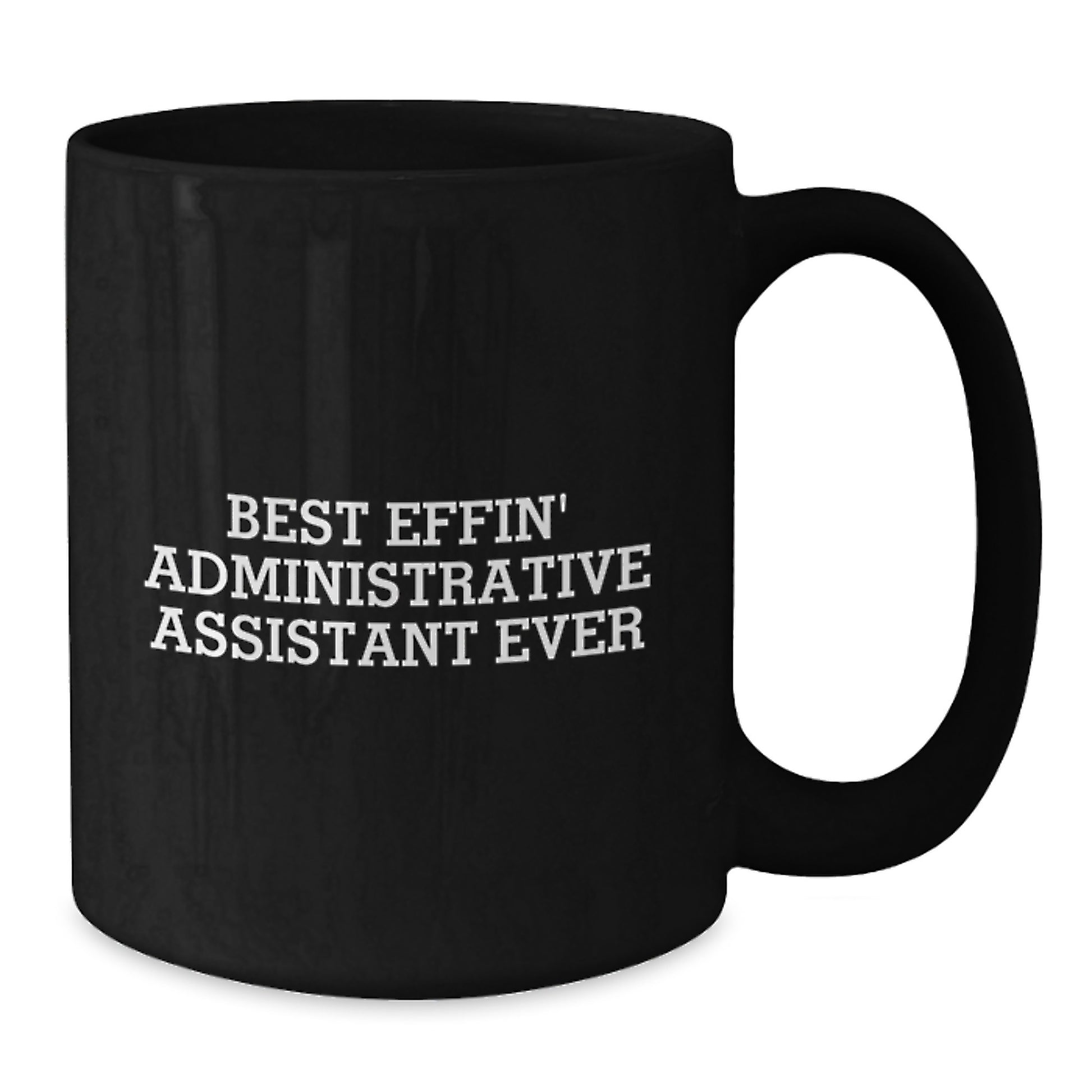 Funny Gifts from Coworkers for Administrative Assistant, Black Coffee Mug, Best 'Effin' Ever Christmas Unique - Additional