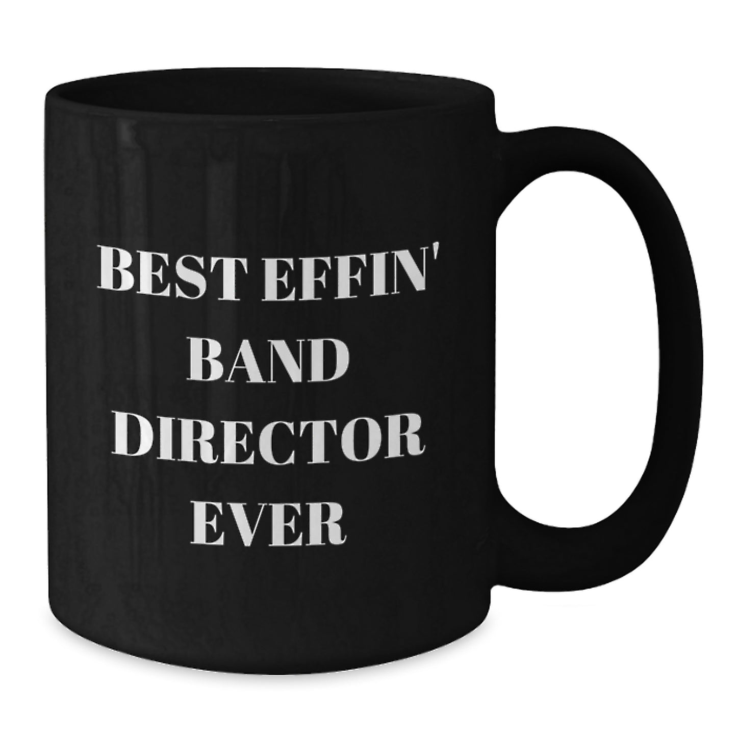 Funny Band Director Gifts from Friends for the Best Effin' Band Director Ever Black Coffee Mug, Christmas Unique Presents - Additional