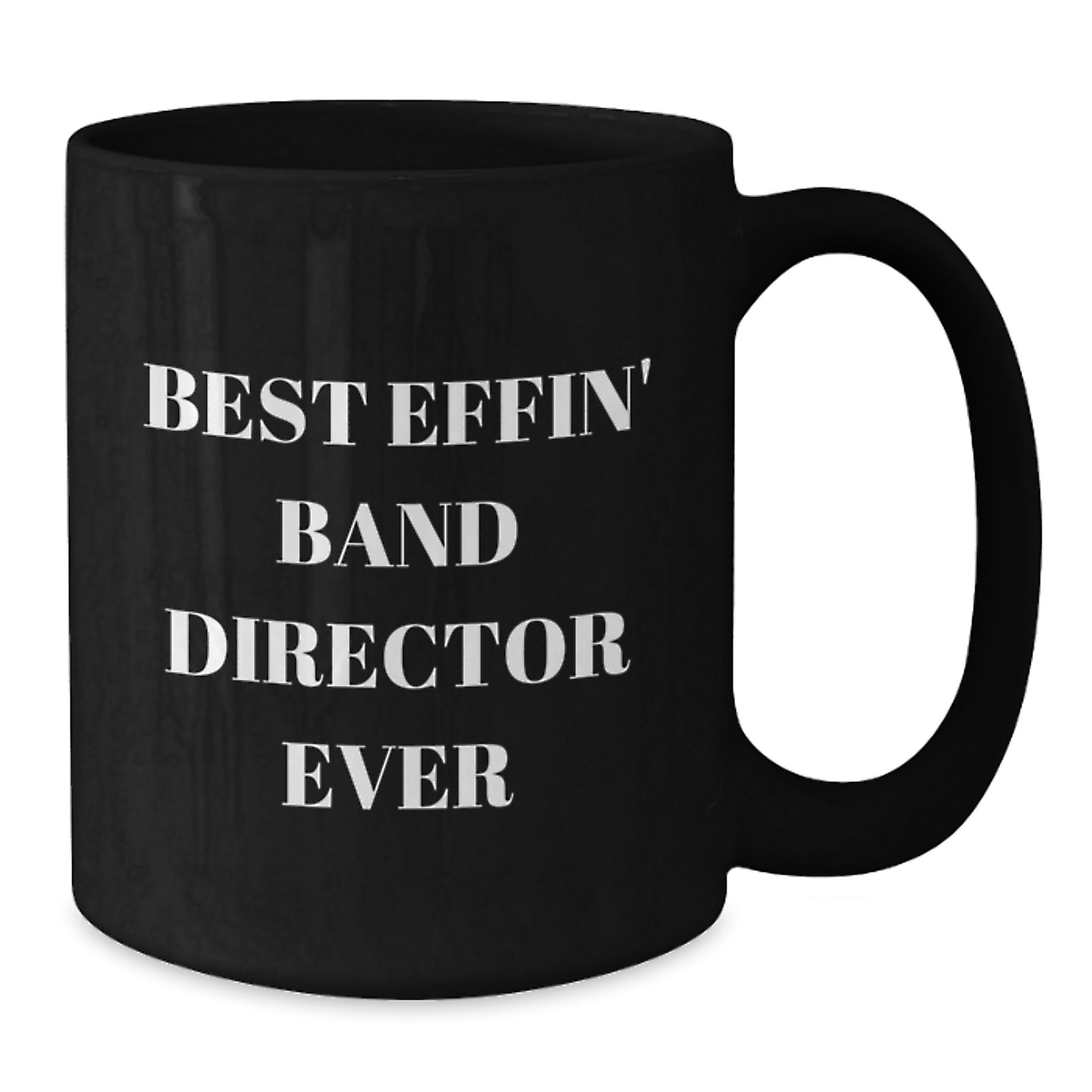 Funny Band Director Gifts from Friends for the Best Effin' Band Director Ever Black Coffee Mug, Christmas Unique Presents - Additional