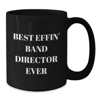 Load image into Gallery viewer, Funny Band Director Gifts from Friends for the Best Effin&#39; Band Director Ever Black Coffee Mug, Christmas Unique Presents - Additional
