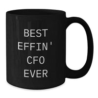 Load image into Gallery viewer, Funny CFO Gifts from Men to Friends - &#39;Best Effin&#39; Cfo Ever&#39; Black Coffee Mug for Birthday - Additional
